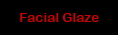 Facial Glaze