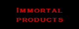 Immortal
products